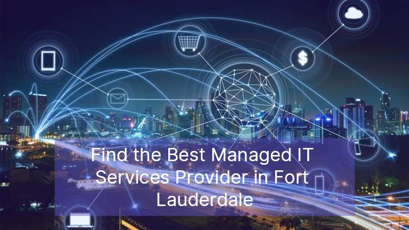 Find the Best Managed IT Services Provider in Fort Lauderdale