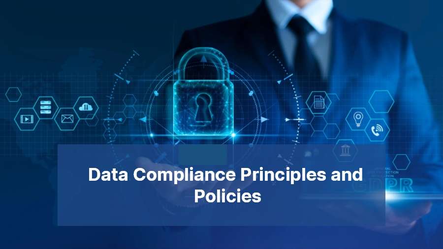 Data Compliance Principles and Policies