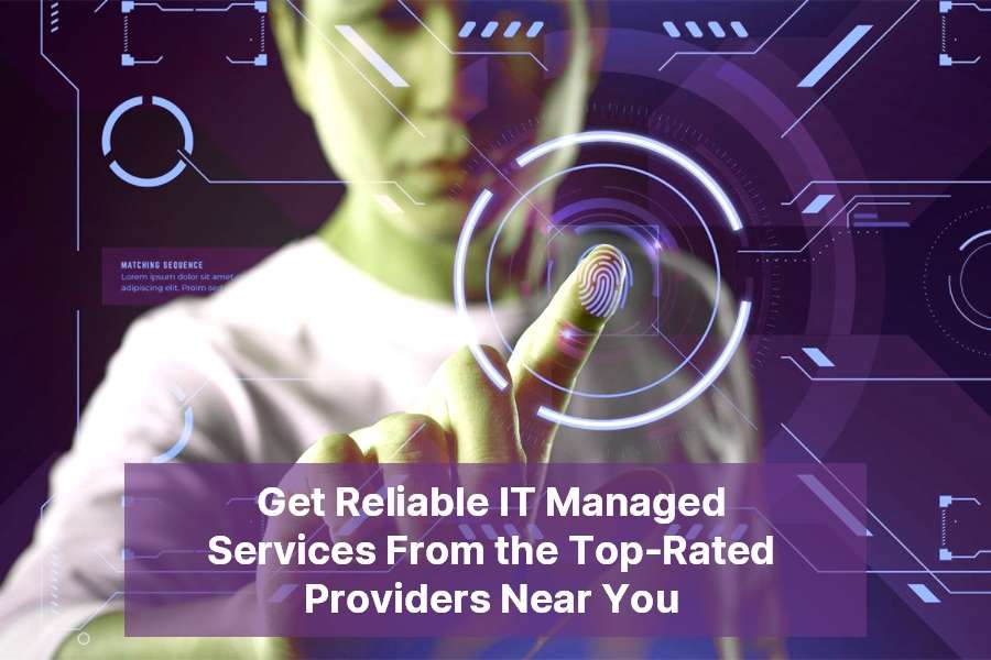 Get Reliable IT Managed Services From the Top Rated Providers Near You