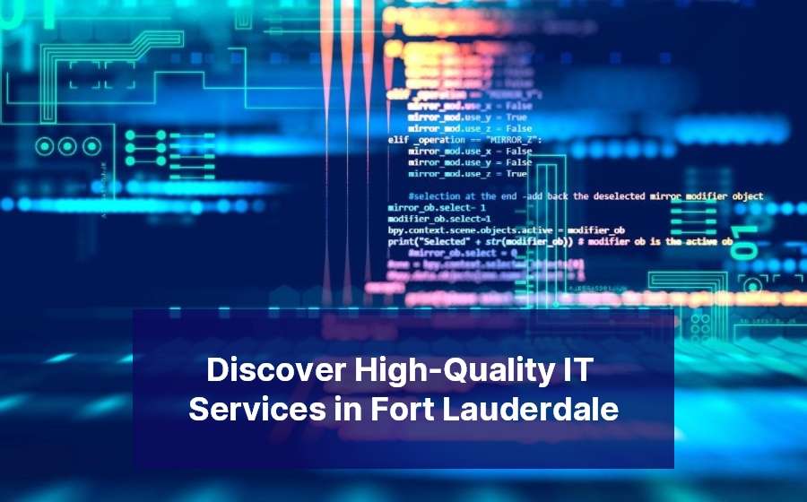 High Quality IT Services in Fort Lauderdale