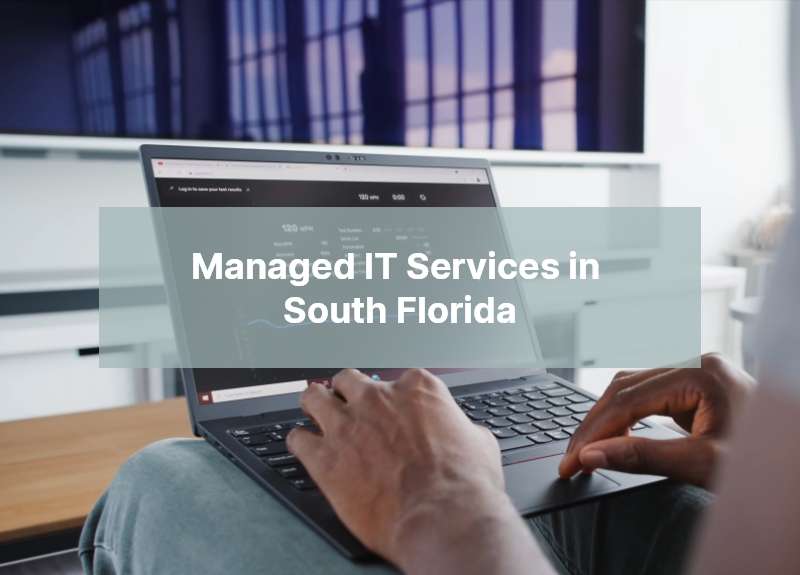 Managed IT Services in South Florida