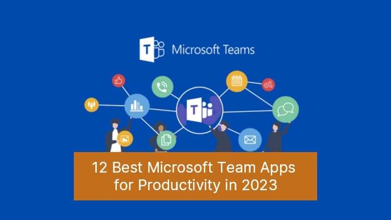 12 Best Microsoft Team Apps for Productivity in 2023 82