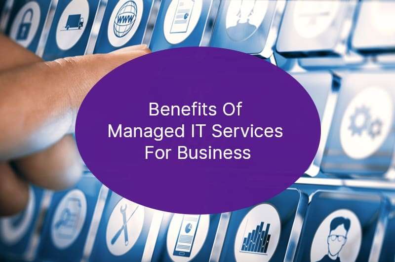 Benefits Of Managed IT Services For Business 75