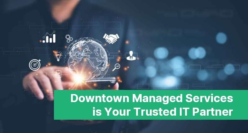 Downtown Computer Services is Your Trusted IT Partner 69