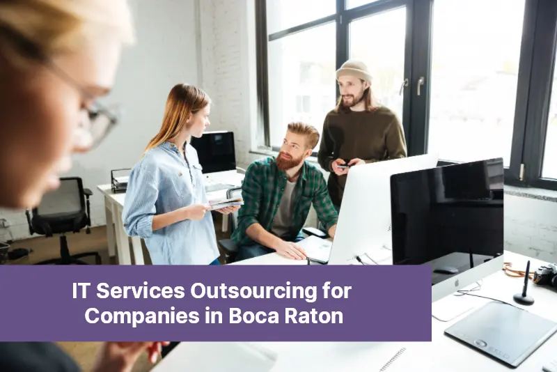 IT Services Outsourcing for Companies in Boca Raton 109 1