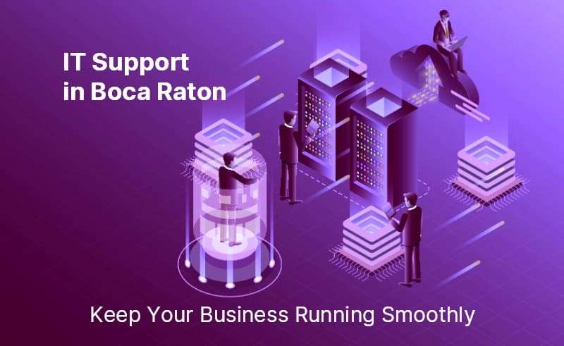 IT Support in Boca Raton Keep Business Running Smoothly 103