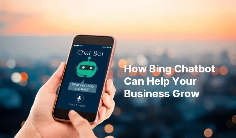How Bing Chatbot Can Help Your Business Grow 114