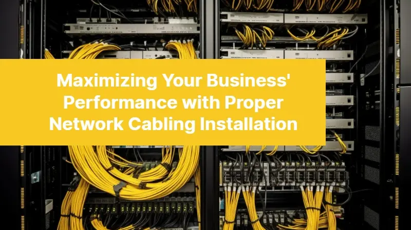 Maximizing Your Business Performance with Proper Network Cabling Installation 120